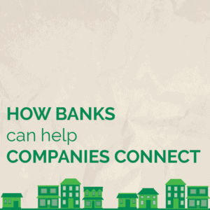 alt="how banks can help companies connect"